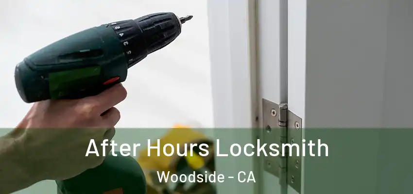  After Hours Locksmith Woodside - CA