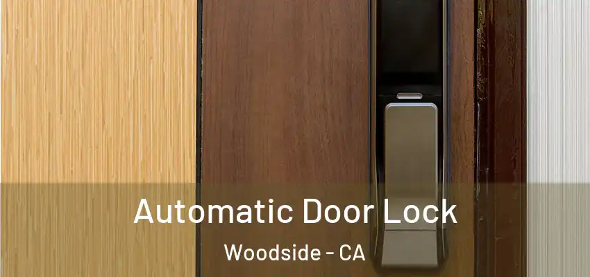  Automatic Door Lock Woodside - CA