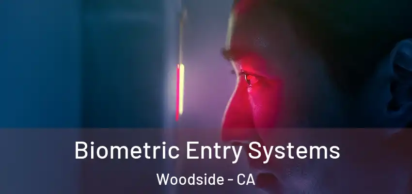  Biometric Entry Systems Woodside - CA