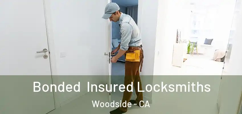  Bonded Insured Locksmiths Woodside - CA