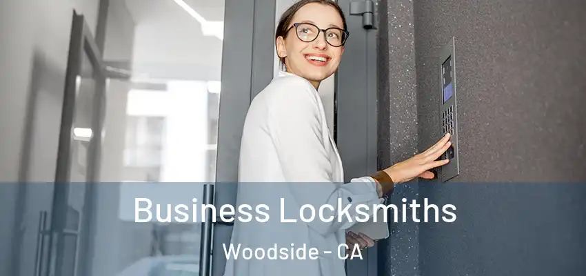  Business Locksmiths Woodside - CA
