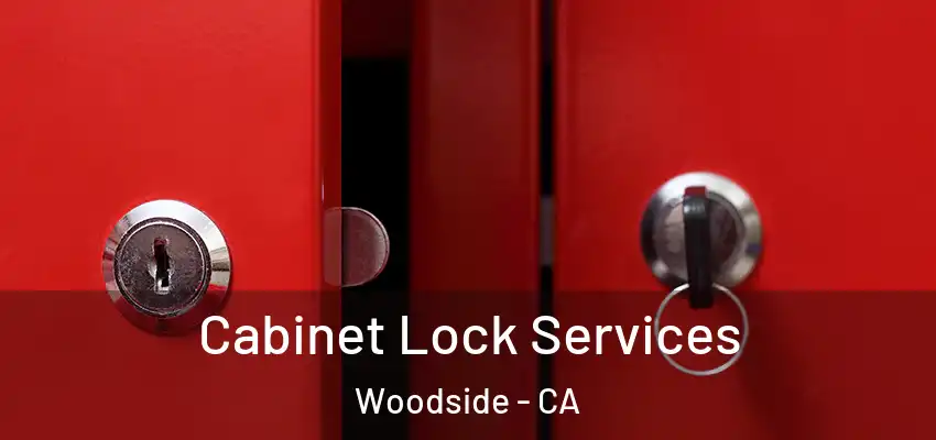  Cabinet Lock Services Woodside - CA