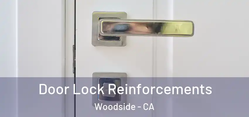  Door Lock Reinforcements Woodside - CA