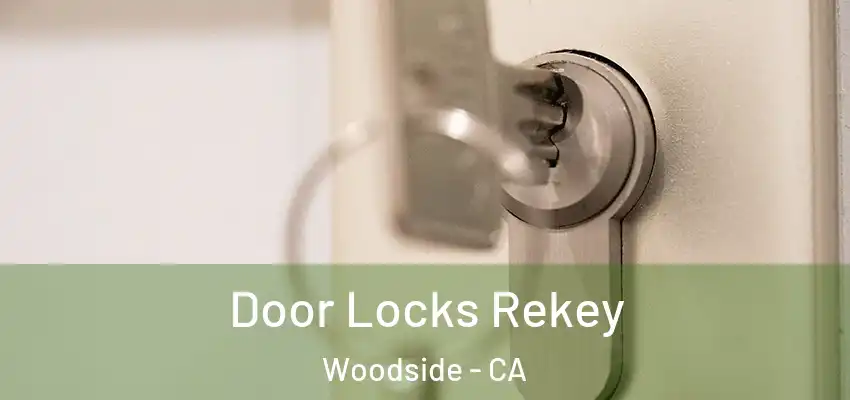  Door Locks Rekey Woodside - CA