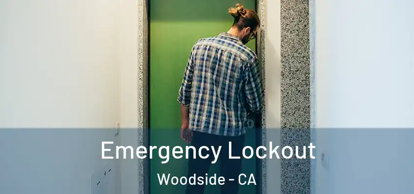  Emergency Lockout Woodside - CA