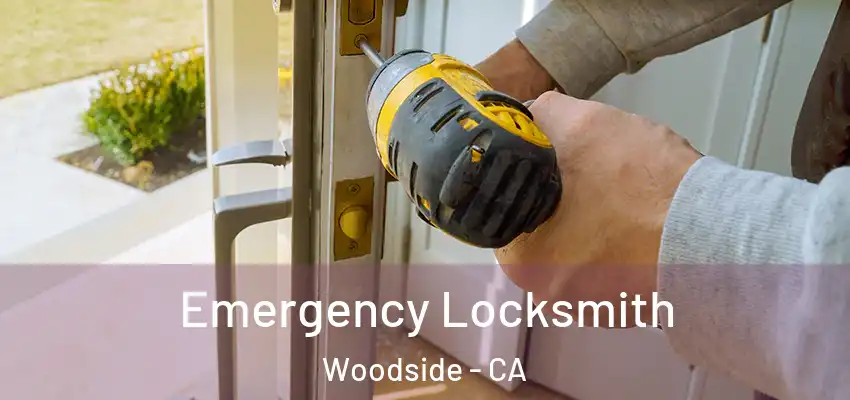  Emergency Locksmith Woodside - CA