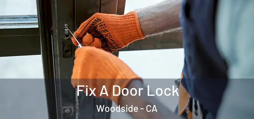  Fix A Door Lock Woodside - CA