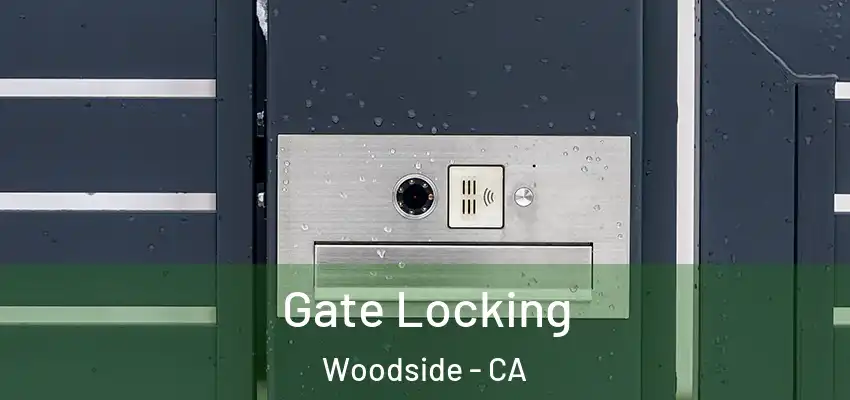 Gate Locking Woodside - CA