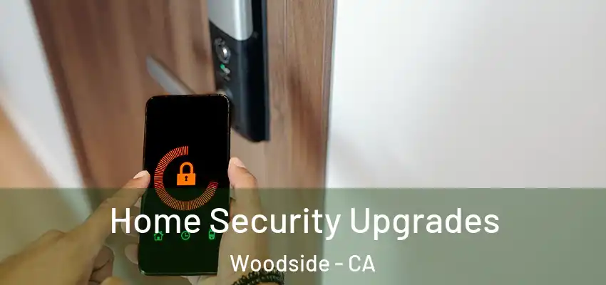  Home Security Upgrades Woodside - CA