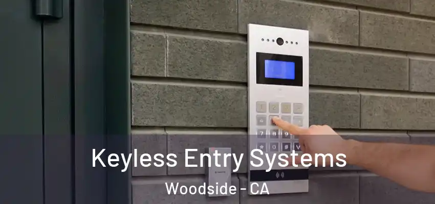  Keyless Entry Systems Woodside - CA