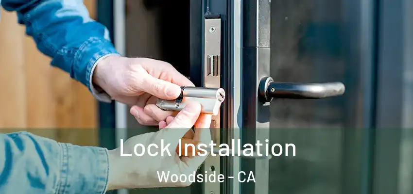  Lock Installation Woodside - CA