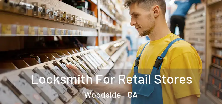  Locksmith For Retail Stores Woodside - CA
