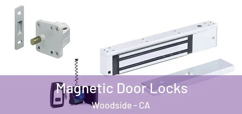  Magnetic Door Locks Woodside - CA
