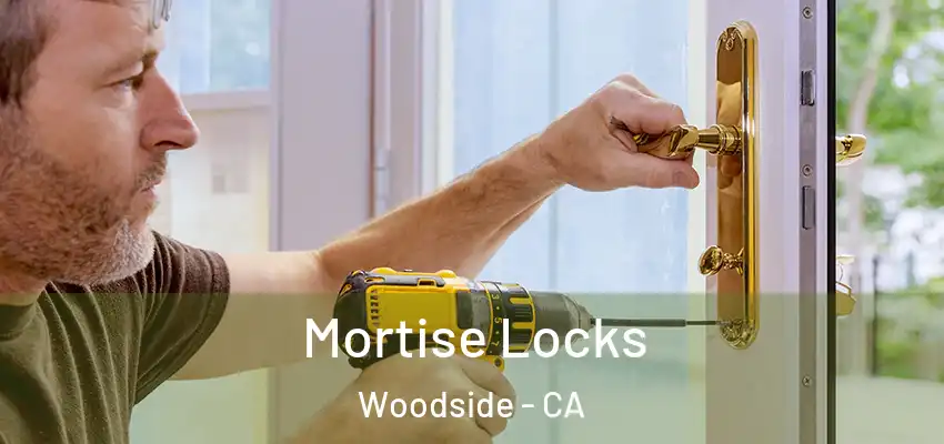  Mortise Locks Woodside - CA