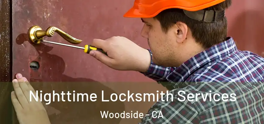  Nighttime Locksmith Services Woodside - CA