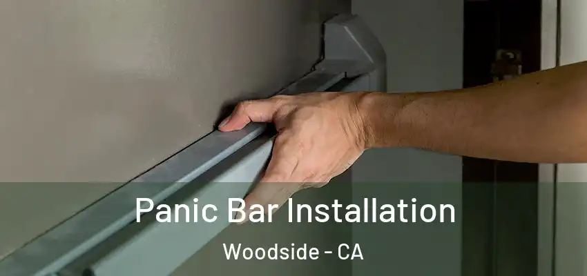  Panic Bar Installation Woodside - CA