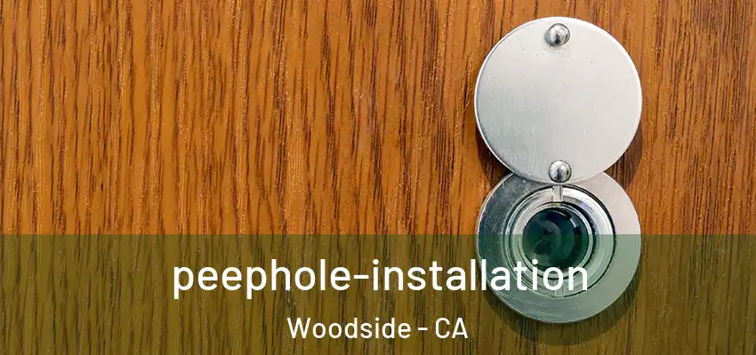  peephole-installation Woodside - CA