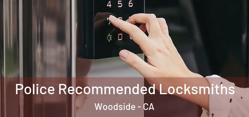  Police Recommended Locksmiths Woodside - CA