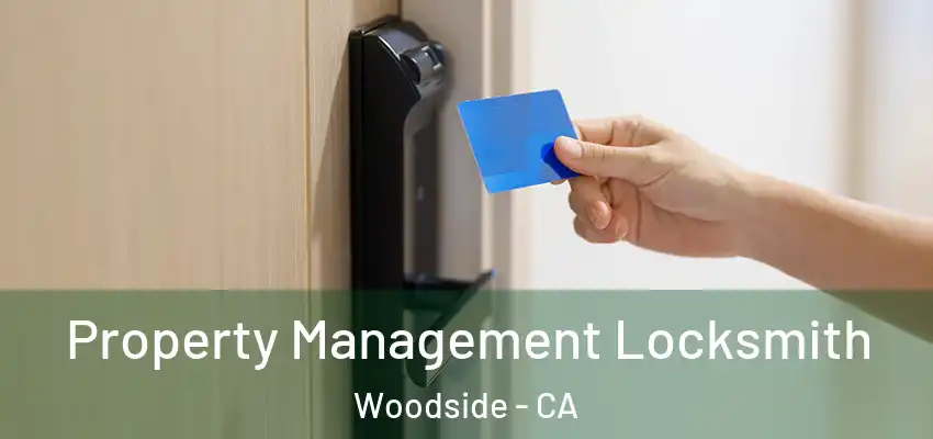  Property Management Locksmith Woodside - CA