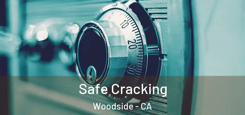 Safe Cracking Woodside - CA