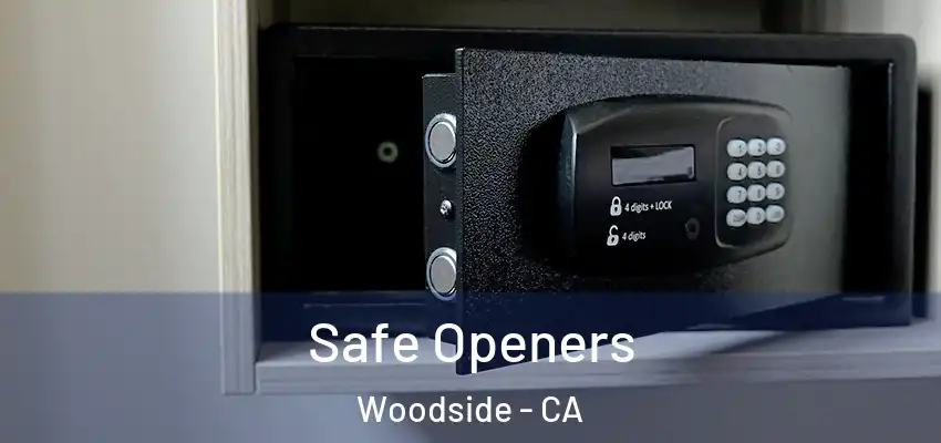  Safe Openers Woodside - CA