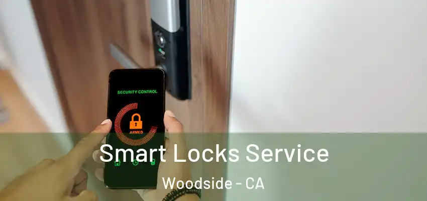  Smart Locks Service Woodside - CA