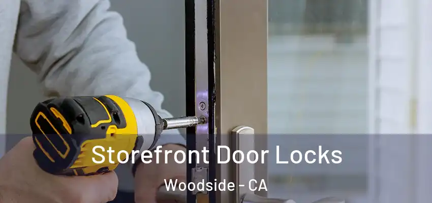  Storefront Door Locks Woodside - CA
